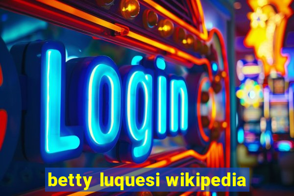 betty luquesi wikipedia